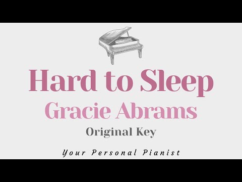 Hard to sleep - Gracie Abrams (Original Key Karaoke) - Piano Instrumental Cover with Lyrics