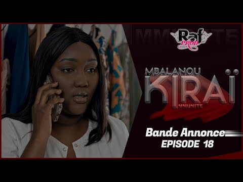 MBALANOU KIRAI - Saison 1 - Episode 18 - Bande Annonce