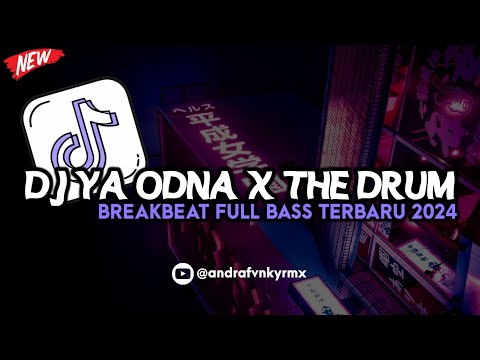 DJ YA ODNA X THE DRUM BREAKBEAT FULL BASS TERBARU 2024 🔥🥵