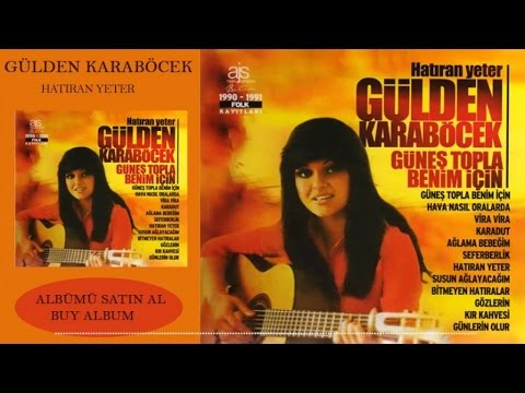 Gülden Karaböcek - Hatıran Yeter (Official Audio)