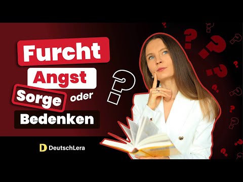 Was ist der Unterschied: Angst, Furcht, Sorge, Bedenken, Respekt I Deutsch lernen b2, c1