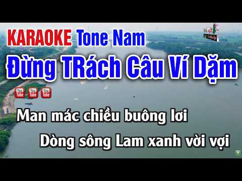 Đừng TRách Câu Ví Dặm KARAOKE Beat Dễ Hát ( Tone Nam  ) – Nhạc Sống Thanh Ngân