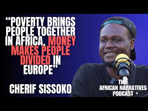 Poverty Brings People Together In Africa, Money Makes People Divided In Europe | Cherif Sissoko