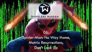 Warden Podcast #06: Spider-Man No Way Home, Matrix Resurrections, Don't Look Up