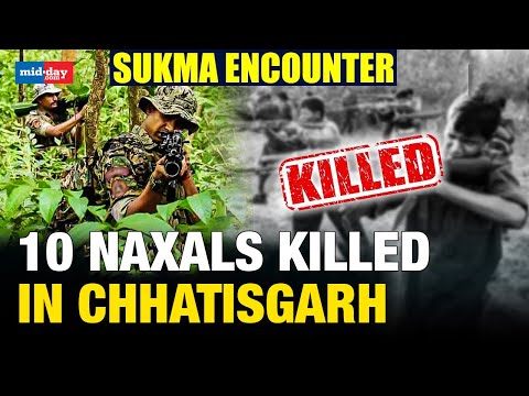 Chhattisgarh Naxalite Encounter: 10 Naxals killed in Sukma district by security forces