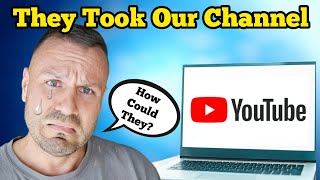 THEY TOOK OUR CHANNEL FROM US
