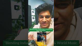 New Album Sneak Peek - Blending Indian Classical, Rock & World Music!