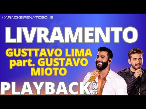 LIVRAMENTO (AO VIVO) GUSTTAVO LIMA part. GUSTAVO MIOTO – PLAYBACK KARAOKE INSTRUMENTAL