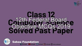 12th Federal Board Objective MCQs 2019