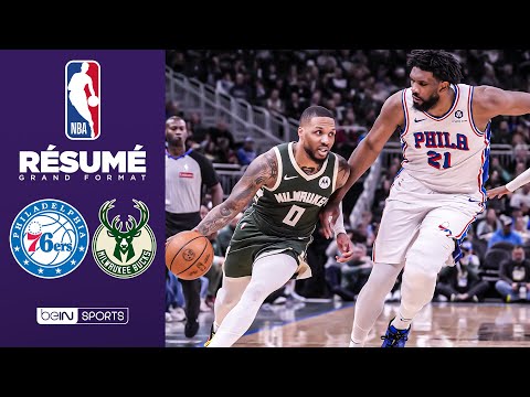 Résumé : 76ers @ Bucks, LILLARD, EMBIID et MAXEY mettent le feu !