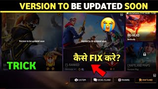 Version to be Updated Soon Problem | Free Fire Update Kaise Kare | How To update Free Fire