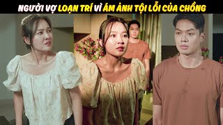 NGƯỜI VỢ LOẠN TRÍ Vì ÁM ẢNH TỘI LỖI CỦA CHỒNG | Tóc Xoăn 2025 | PHIM DRAMA 2025