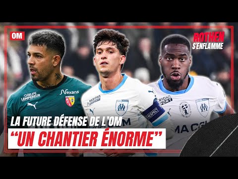 Medina, Balerdi, Kondogbia.... l'OM face au "chantier énorme" de sa future défense