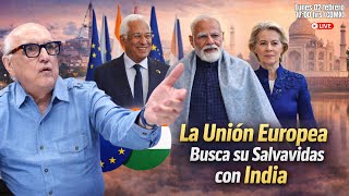 La Unión Europea Busca su Salvavidas con India | Alfredo Jalife | Radar Geopolítico