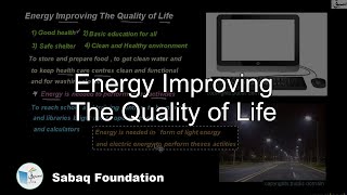 Energy Improving The Quality of Life