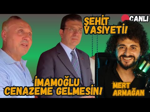 ŞEHİDİN SON VASİYETİ! “İMAMOĞLU CENAZEME GELMESİN!” GÜNDEM! CANLI…