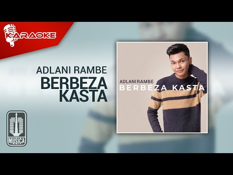 Adlani Rambe – Berbeza Kasta (Official Karaoke Video)