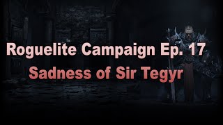 King Arthur: Knight's Tale - Roguelite Hardcore Run - Ep. 17 - Sadness of Sir Tegyr