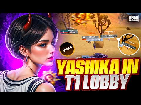 🔱 YASHIKA IN T1 Lobby 🔥 Withh insane 1v4 clutches against T1 players | YASHH