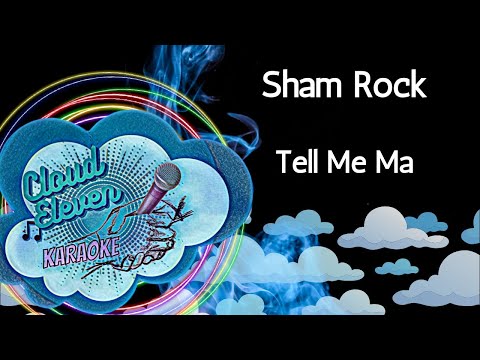 Sham Rock – Tell Me Ma – karaoke – instrumental