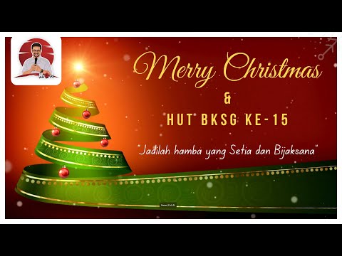 Perayaan Natal BKSG " Jadilah Hamba Yang Setia dan Bijaksana "