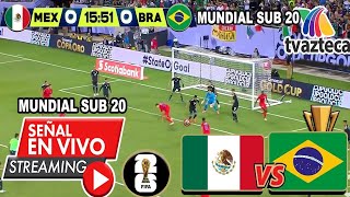 🔴 EN VIVO: MÉXICO vs BRASIL | ✅ TV AZTECA | MUNDIAL SUB-20 | Donde ver Mexico vs Brasil