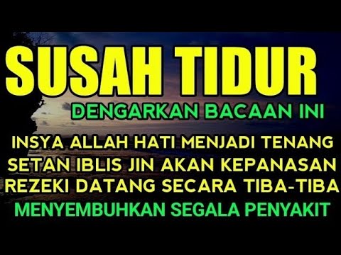 SUSAH TIDUR? Coba Dengarkan Surah Pengantar Tidur Merdu Mudah Tidur Ruqyah Susah Tidur Malam