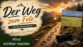 Abenteuer Naturfotografie - Wind sichtbar machen