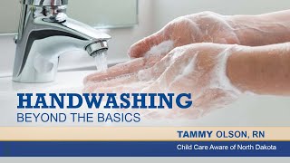 Handwashing Beyond the Basics