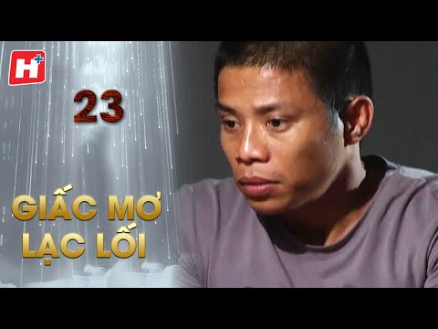 Giấc Mơ Lạc Lối - Tập 23 | HTV Phim Tình Cảm Việt Nam