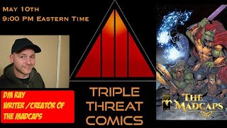 Triple Threat Comics Youtube Channel- Season 6: Episode 12: Guest- DM Ray