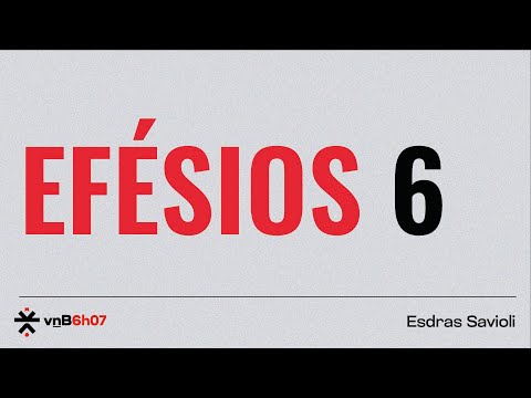 EFÉSIOS 6 | #6h07club