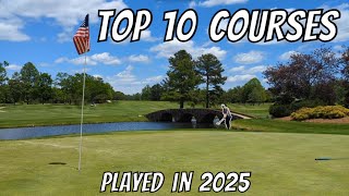 Top 10 Golf Courses of 2025!