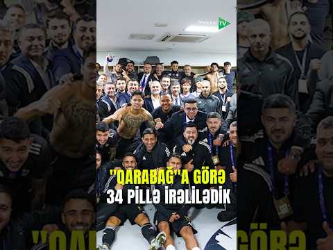 "Qarabağ"a görə 34 pillə irəlilədik