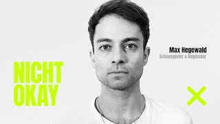 Schauspieler & Regisseur Max Hegewald: Es ist #NICHTokay, die AfD zu wählen.