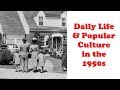 Exploring Daily Life and Culture in the 1950s