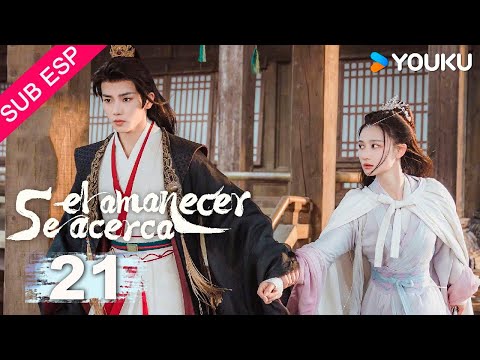 【SUB ESP】Se Acerca el Amanecer EP21 | He Xuanlin / Li Fei / Wang Xingwei | 永夜长明 | YOUKU