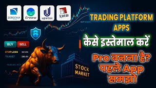 Zerodha, Upstox, Groww App Ka Sahi Use Kaise Kare? एक छोटी गलती भारी पड़ सकती है!