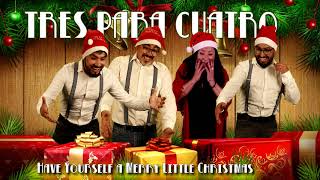 HAVE YOURSELF A MERRY LITTLE CHRISTMAS (Martin/Blane) - TRES PARA CUATRO