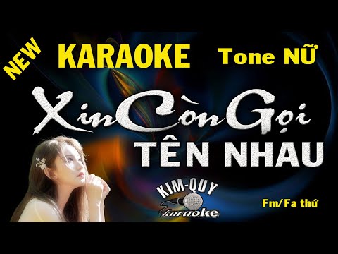 Karaoke XIN CÒN GỌI TÊN NHAU (Trường Sa)- Slow Rock -Tone NỮ (Fm/FaThứ) KIM QUY KARAOKE