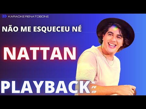 NÃO ME ESQUECEU NÉ – NATTAN – PLAYBACK DEMONSTRAÇÃO