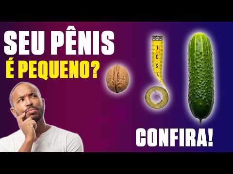Seu PÊNIS É PEQUENO DEMAIS? (DESCUBRA AGORA!)