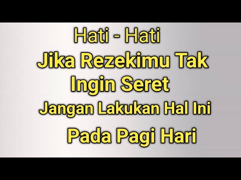 Jangan Lakukan Hal ini pada pagi hari, jika rezekimu tak ingin seret