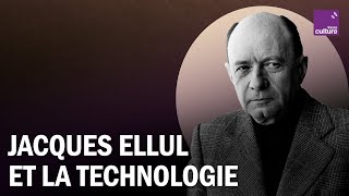 Jacques Ellul, premier critique de la technologie