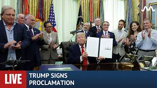 LIVE: Trump Signs Proclamation in the Oval Office