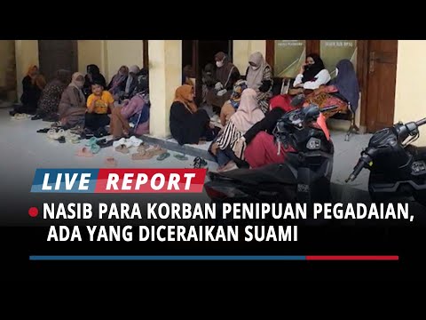 Nasib Para Korban Dugaan Penipuan Agen Pegadaian Syariah Pamekasan, Ada yang Diceraikan Suami