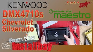 Kenwood DMX4710s with an Maestro SR in a Chevrolet Silverado from the bay part 4