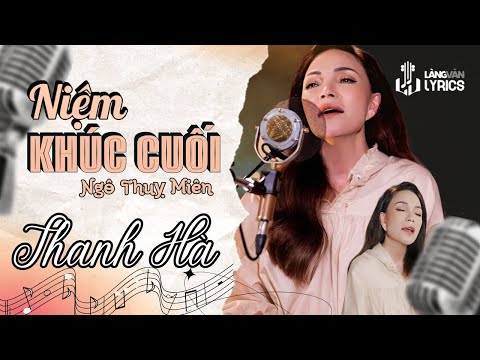 Thanh Hà | Niệm Khúc Cuối (Ngô Thụy Miên) | Official Làng Văn (Lyrics)