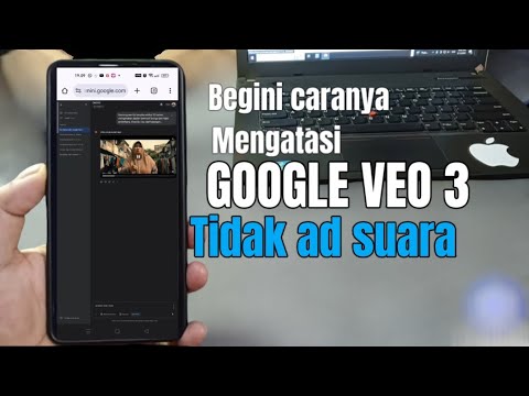 Cara mengatasi Google veo3 tidak ada suaranya