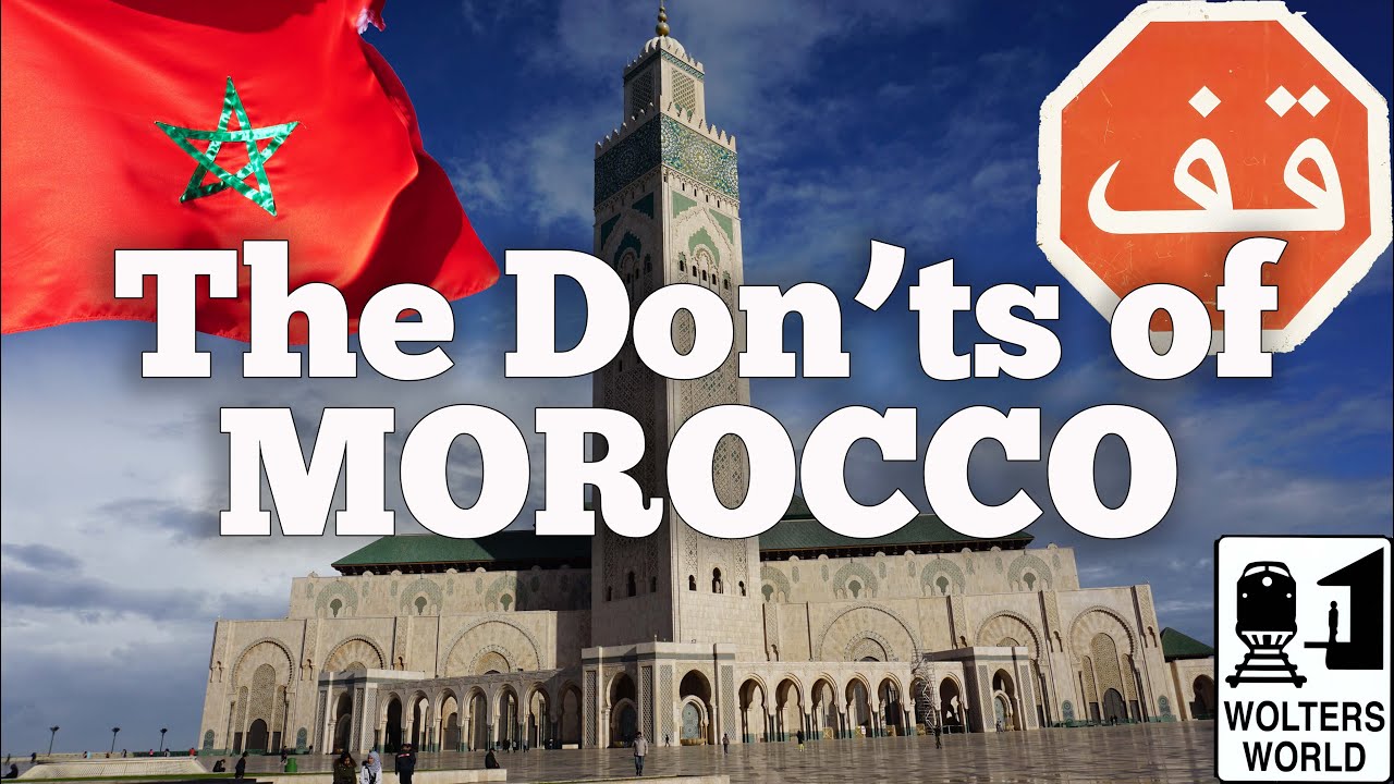Morocco: The Don'ts of Visiting Morocco - Wolters World